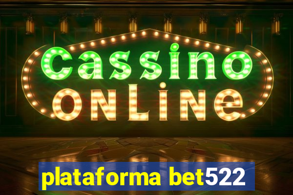 plataforma bet522